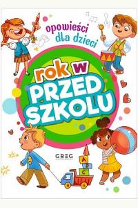 Rok w przedszkolu. Opowieści dla dzieci
