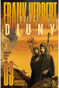 Dzieci Diuny. Cykl Kroniki Diuny. Tom 3 (op. miękka)