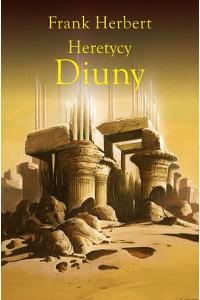 Kroniki Diuny. Tom 5. Heretycy Diuny (op. twarda)