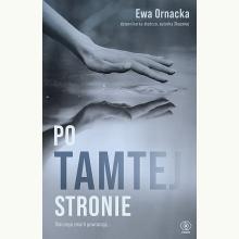 Po tamtej stronie. Dlaczego zmarli powracają..., 9788381886925