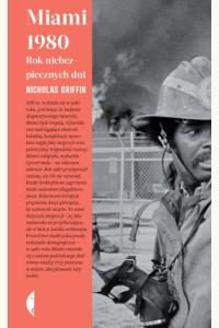 Miami 1980. Rok niebezpiecznych dni