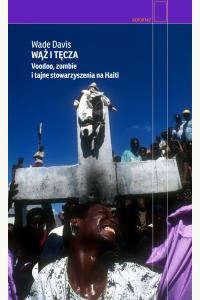 Wąż i tęcza. Voodoo, zombie i tajne stowarzyszenia na Haiti