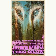 Prawdziwa historia Jeffreya Watersa i jego ojców, 9788381919647 Prawdziwa historia Jeffreya Watersa i jego ojców, 9788381919647