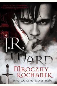 Mroczny kochanek. Bractwo Czarnego Sztyletu. Tom 1