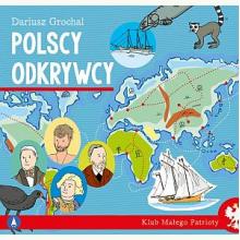 Klub małego patrioty. Polscy odkrywcy, 9788382074482 Klub małego patrioty. Polscy odkrywcy, 9788382074482