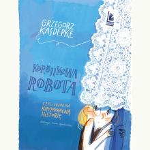 Koronkowa robota. czyli wzór na kryminalną historię, 9788382080391 Koronkowa robota. czyli wzór na kryminalną historię, 9788382080391