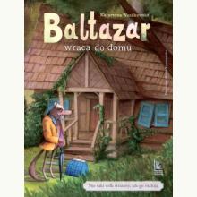 Baltazar wraca do domu, 9788382084382 K Baltazar wraca do domu, 9788382084382 K