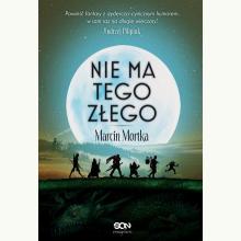 Nie ma tego Złego, 9788382109511 Nie ma tego Złego, 9788382109511
