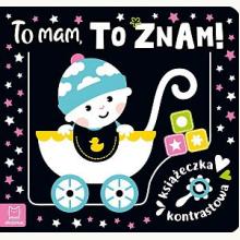 To mam, to znam!. Książeczka kontrastowa, 9788382132359