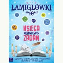 Łamigłówki. Księga niebanalnych zadań od 10 lat, 9788382138030 K Łamigłówki. Księga niebanalnych zadań od 10 lat, 9788382138030 K