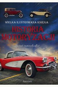 Wielka ilustrowana księga. Historia motoryzacji