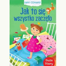 Sami czytamy. Jak to się wszystko zaczęło, 9788382221015