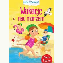 Sami czytamy. Wakacje nad morzem, 9788382221039 Sami czytamy. Wakacje nad morzem, 9788382221039