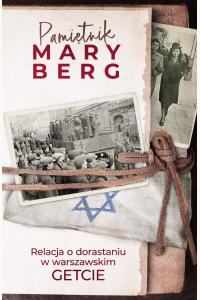 Pamiętnik Mary Berg. Relacja o dorastaniu w warszawskim getcie