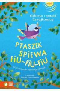 Ptaszek śpiewa fiu-fiu-fiu czyli maluszki naśladują dźwięki