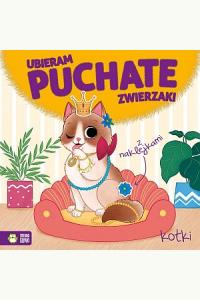Ubieram puchate zwierzaki. Kotki