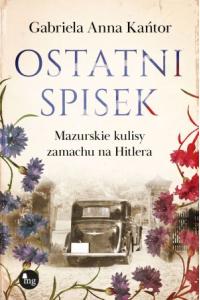 Ostatni spisek. Mazurskie kulisy zamachu na Hitlera