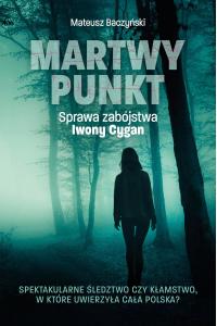 Martwy punkt. Sprawa zabójstwa Iwony Cygan