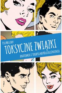 Toksyczne związki. Anatomia i terapia współuzależnienia