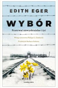 Wybór. Przetrwać niewyobrażalne i żyć