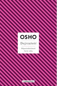 Dojrzałość. Odpowiedzialność bycia sobą