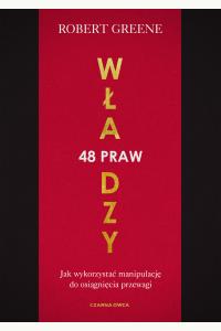48 praw władzy. Jak wykorzystać manipulację do osiągnięcia przewagi