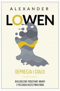 Depresja i ciało. Biologiczne podstawy wiary i poczucia rzeczywistości