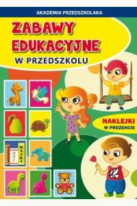Zabawy edukacyjne w przedszkolu + naklejki
