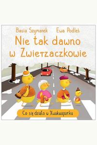 Nie tak dawno w Zwierzaczkowie. Co się działo w Kwakwaparku