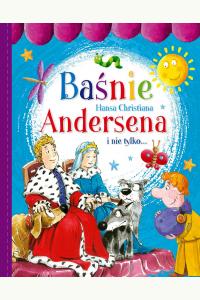 Baśnie Hansa Christiana Andersena i nie tylko…
