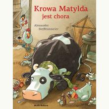 Krowa Matylda jest chora, 9788382650365 Krowa Matylda jest chora, 9788382650365