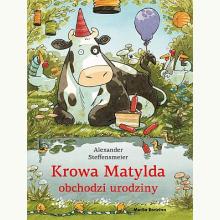 Krowa Matylda obchodzi urodziny, 9788382655520