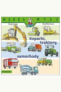 Mądra Mysz. Koparki, traktory, samochody