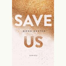 Save us. Seria Maxton Hall. Tom 3, 9788382661224