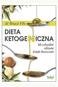 Dieta ketogeniczna. Jak odzyskać zdrowie dzięki tłuszczom (używana)