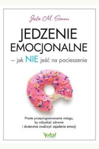 Jedzenie emocjonalne – jak NIE jeść na pocieszenie