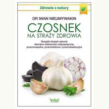 Czosnek na straży zdrowia, 9788382727418