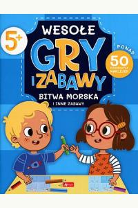Wesołe gry i zabawy. Bitwa morska i inne zabawy