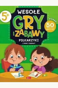 Wesołe gry i zabawy. Piłkarzyki i inne zabawy