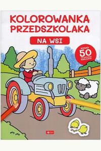 Kolorowanka przedszkolaka. Na wsi