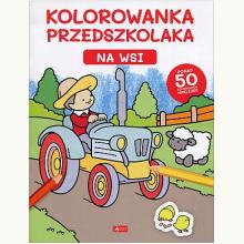 Kolorowanka przedszkolaka. Na wsi, 9788382740585 Kolorowanka przedszkolaka. Na wsi, 9788382740585