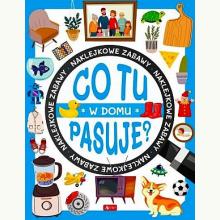 Co tu pasuje? W domu, 9788382740745 Co tu pasuje? W domu, 9788382740745