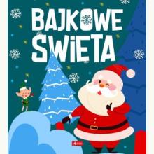 Bajkowe święta, 9788382742145 Bajkowe święta, 9788382742145