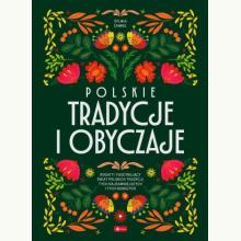 Polskie tradycje i obyczaje, 9788382745245 K Polskie tradycje i obyczaje, 9788382745245 K