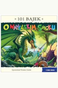 101 bajek. O wawelskim smoku