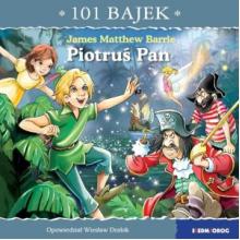 101 bajek. Piotruś Pan, 9788382798715 101 bajek. Piotruś Pan, 9788382798715