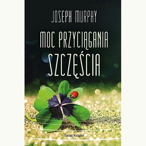 Moc przyciągania szczęścia | Murphy Joseph | Ksiegarnia Polbooks