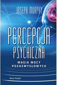 Percepcja psychiczna: magia mocy pozazmysłowej