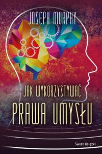Jak wykorzystywać prawa umysłu