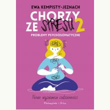 Chorzy ze stresu 2. Problemy psychosomatyczne, 9788382952919